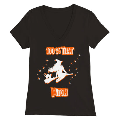 "100% That Witch" Premium Womens V-Neck T-shirt